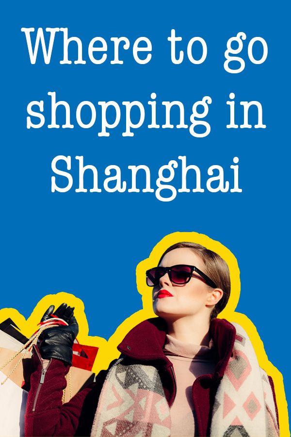 Where to go shopping in Shanghai